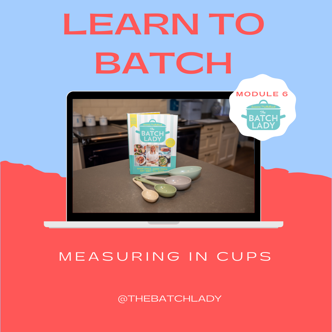 Learn to Batch Module 6 Measuring in Cups The Batch Lady